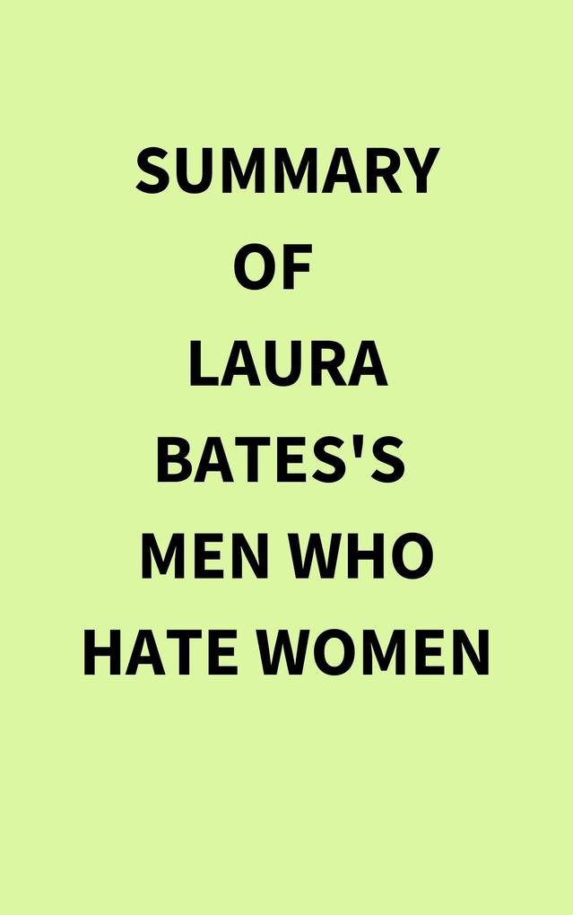 Summary of Laura Bates‘s Men Who Hate Women