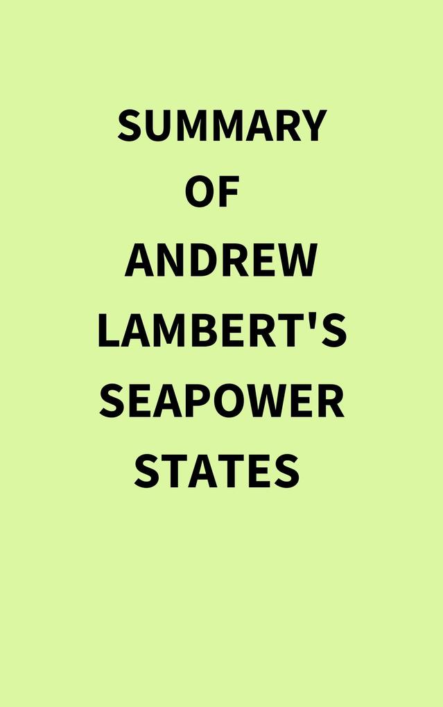 Summary of Andrew Lambert's Seapower States
