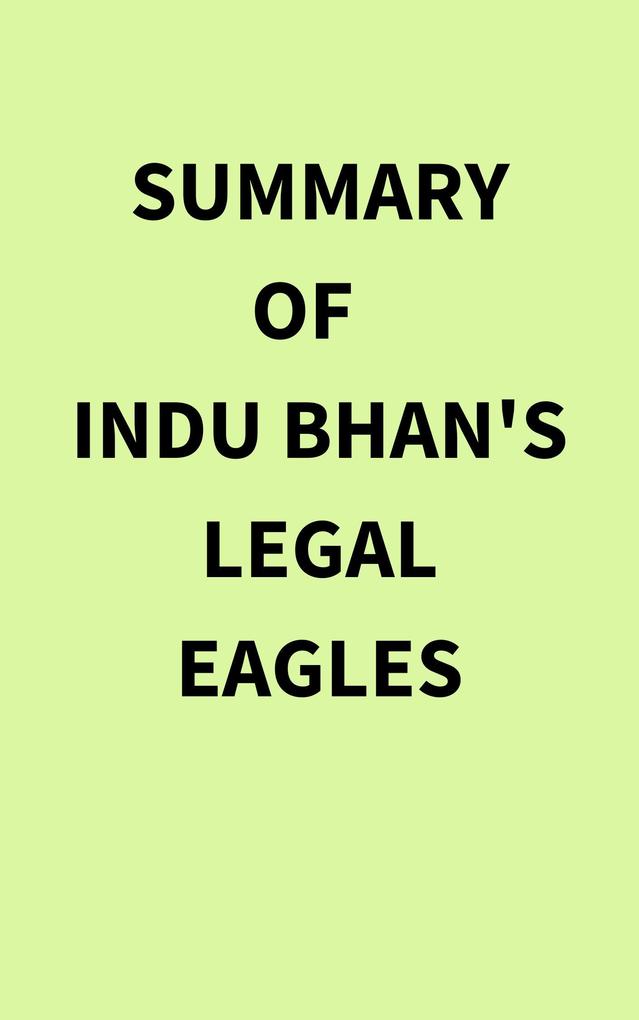 Summary of Indu Bhan's Legal Eagles