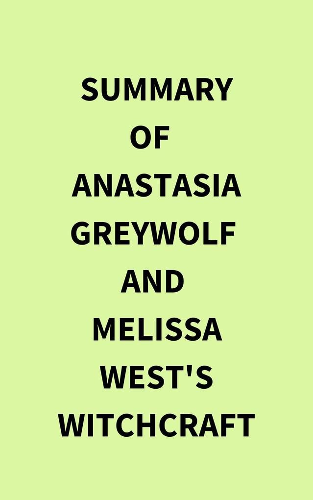 Summary of Anastasia Greywolf and Melissa West‘s Witchcraft