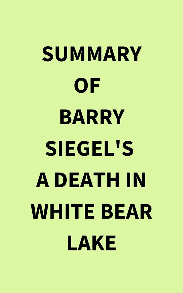 Summary of Barry Siegel‘s A Death in White Bear Lake