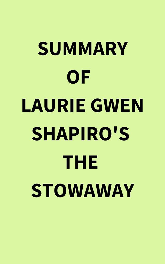 Summary of Laurie Gwen Shapiro‘s The Stowaway
