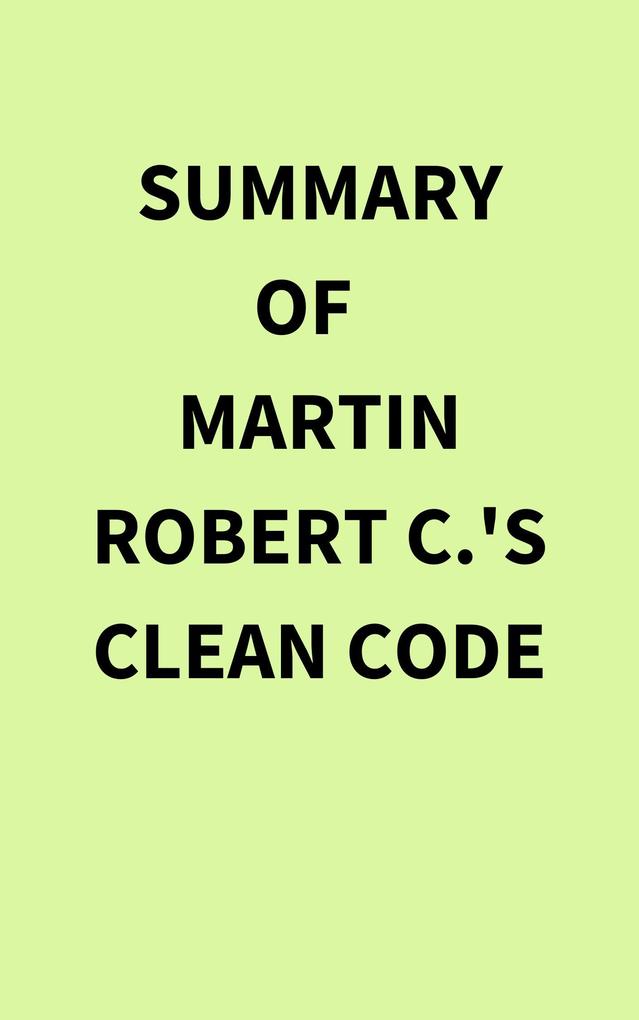 Summary of Martin Robert C.‘s Clean Code
