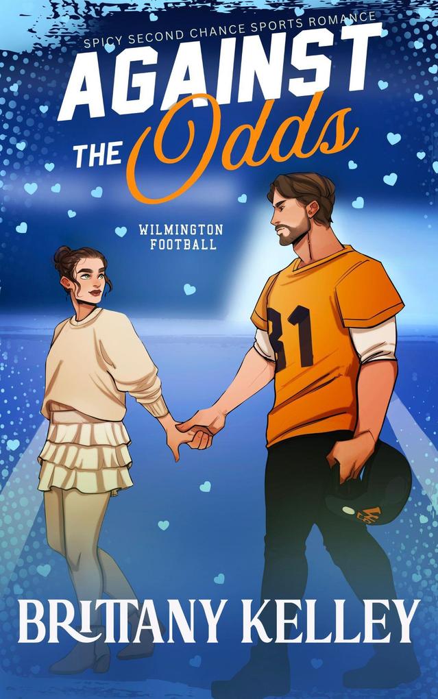 Against The Odds: A Spicy Second Chance Sports Romance (Wilmington Football #3)