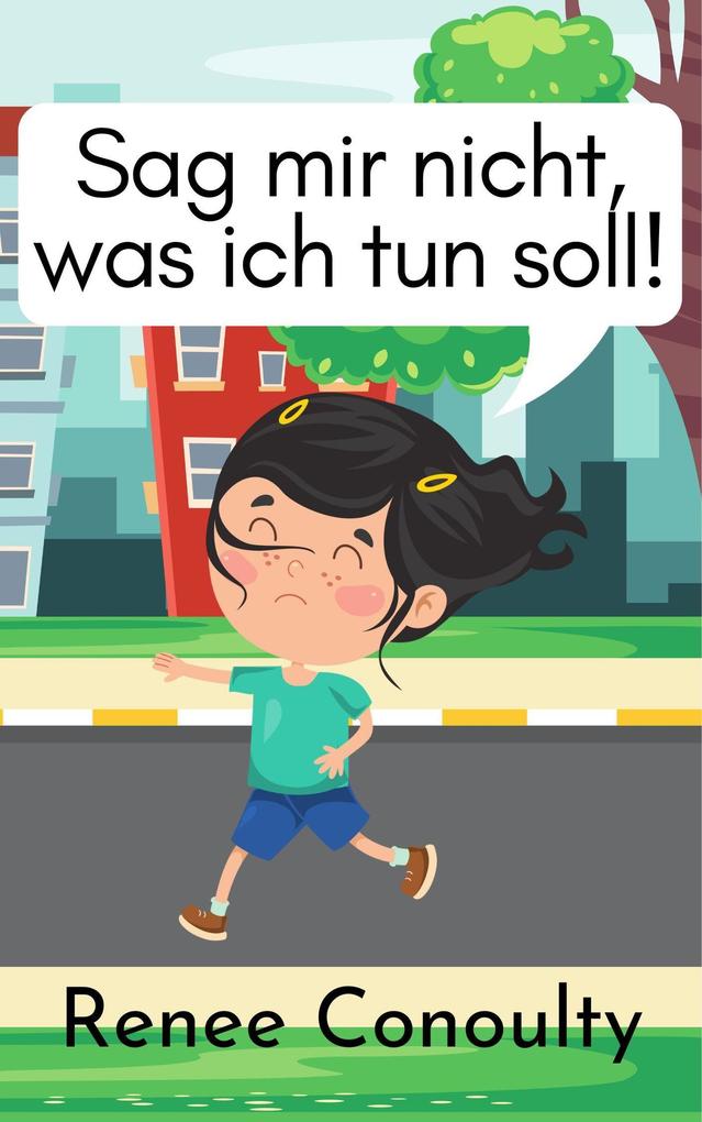 Sag mir nicht was ich tun soll!