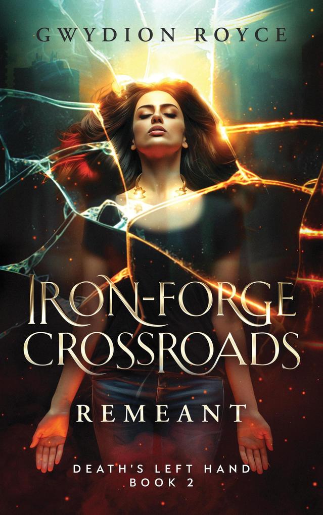 Iron-Forge Crossroads: Remeant (Death‘s Left Hand #2)