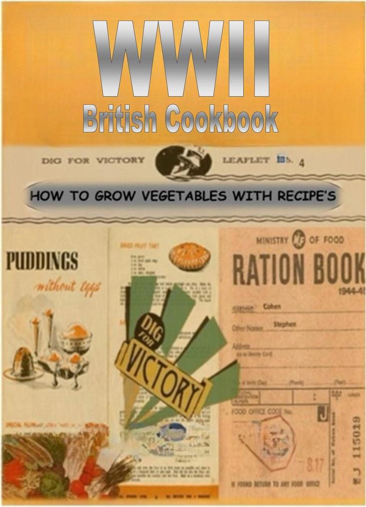 WWII British Cookbook: Dig For Victory