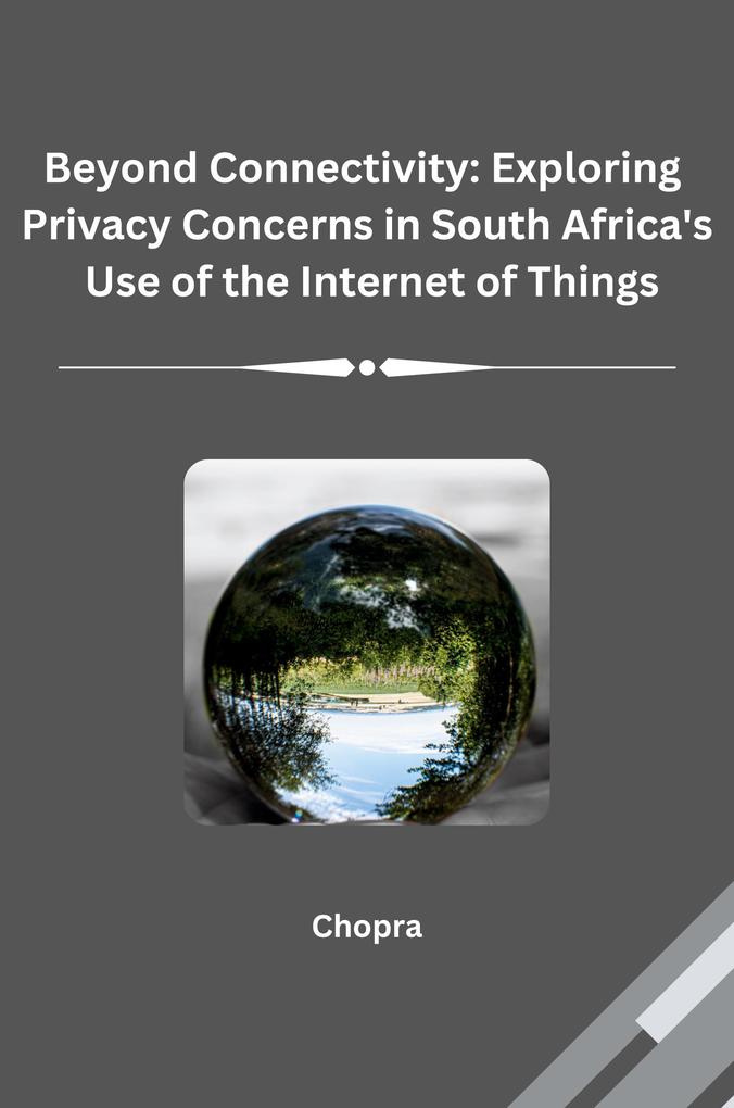 Beyond Connectivity: Exploring Privacy Concerns in South Africa‘s Use of the Internet of Things
