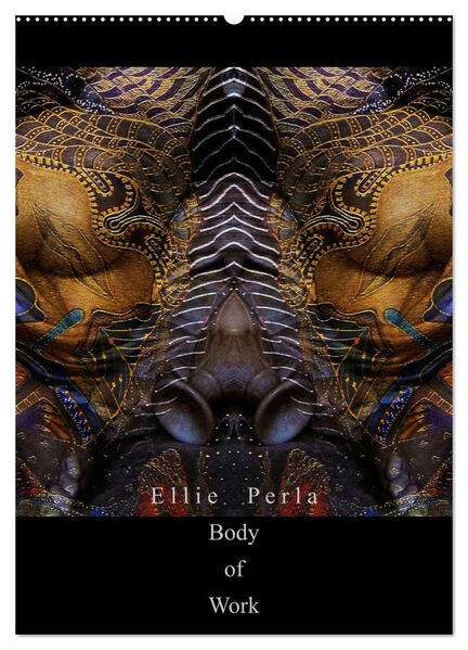 Ellie Perla - Body of Work (Wandkalender 2025 DIN A2 hoch) CALVENDO Monatskalender