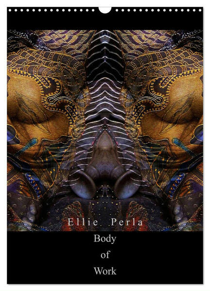 Ellie Perla - Body of Work (Wandkalender 2025 DIN A3 hoch) CALVENDO Monatskalender