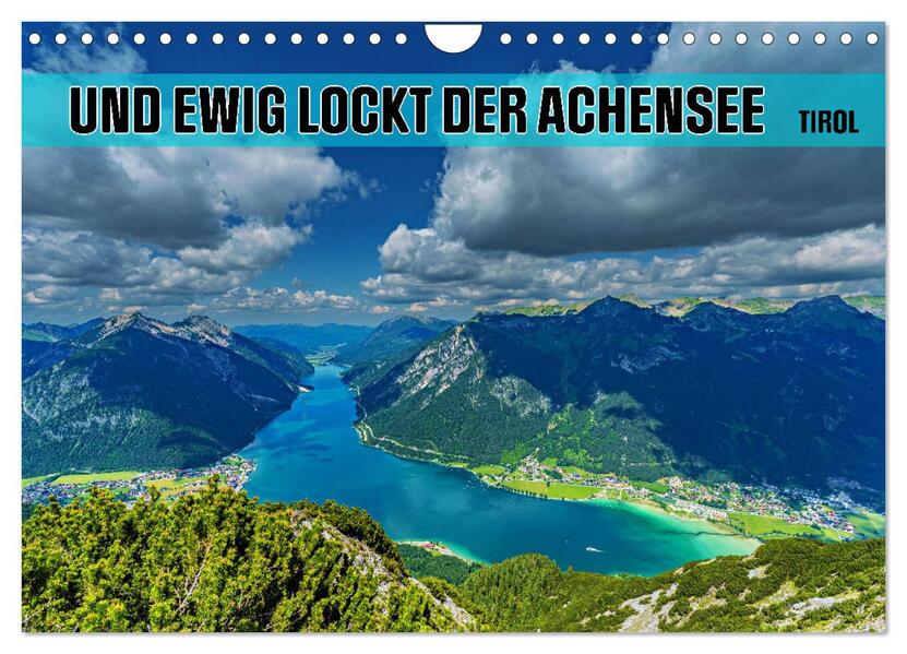 Und ewig lockt der Achensee - Tirol (Wandkalender 2025 DIN A4 quer) CALVENDO Monatskalender