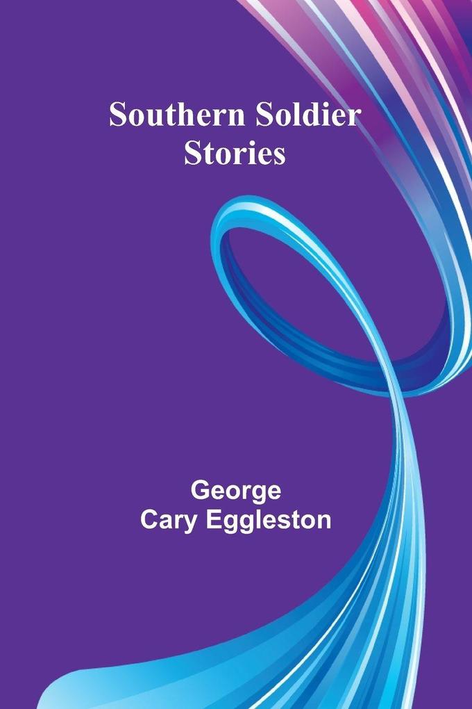 Southern Soldier Stories