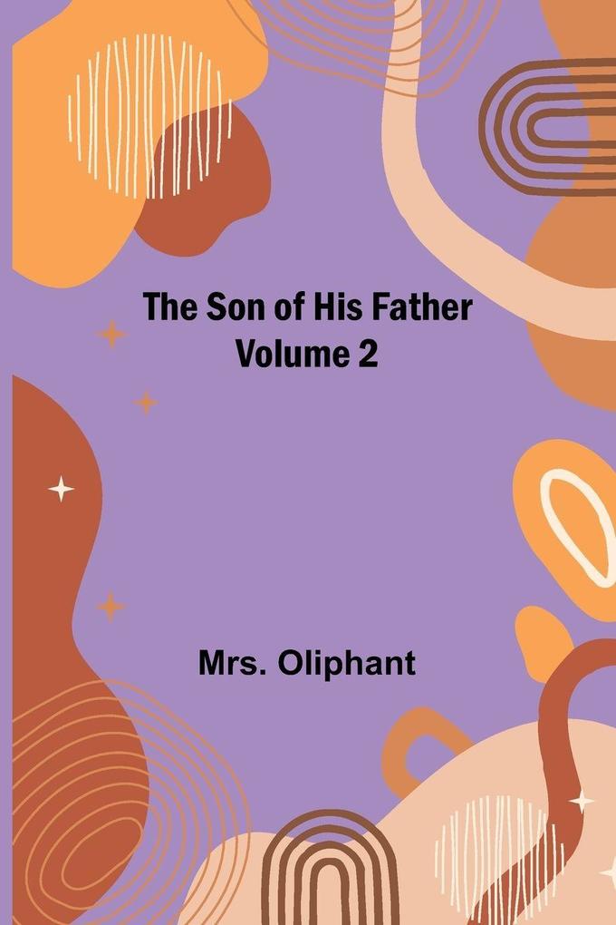 The Son of His Father; Volume 2