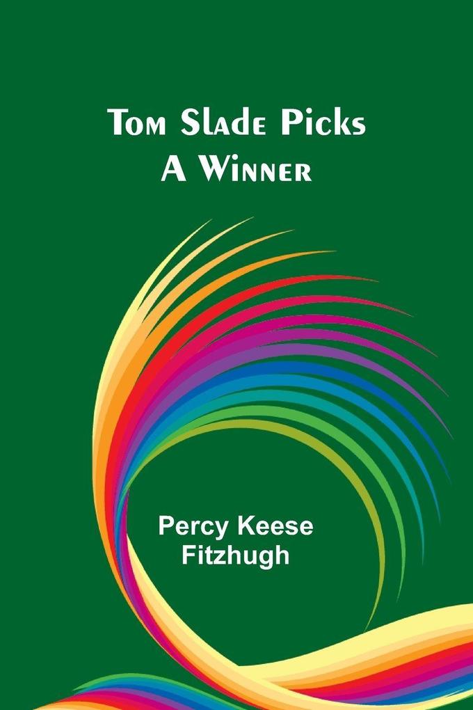 Tom Slade Picks a Winner