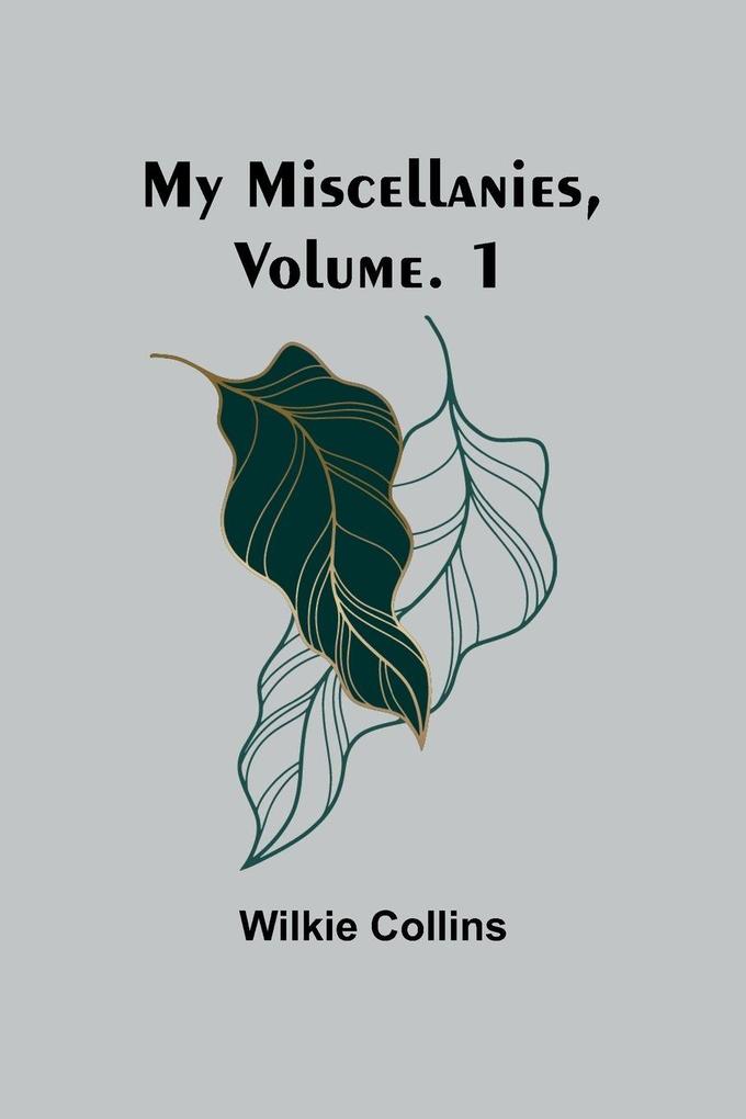 My Miscellanies Volume. 1
