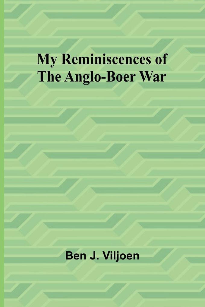 My Reminiscences of the Anglo-Boer War