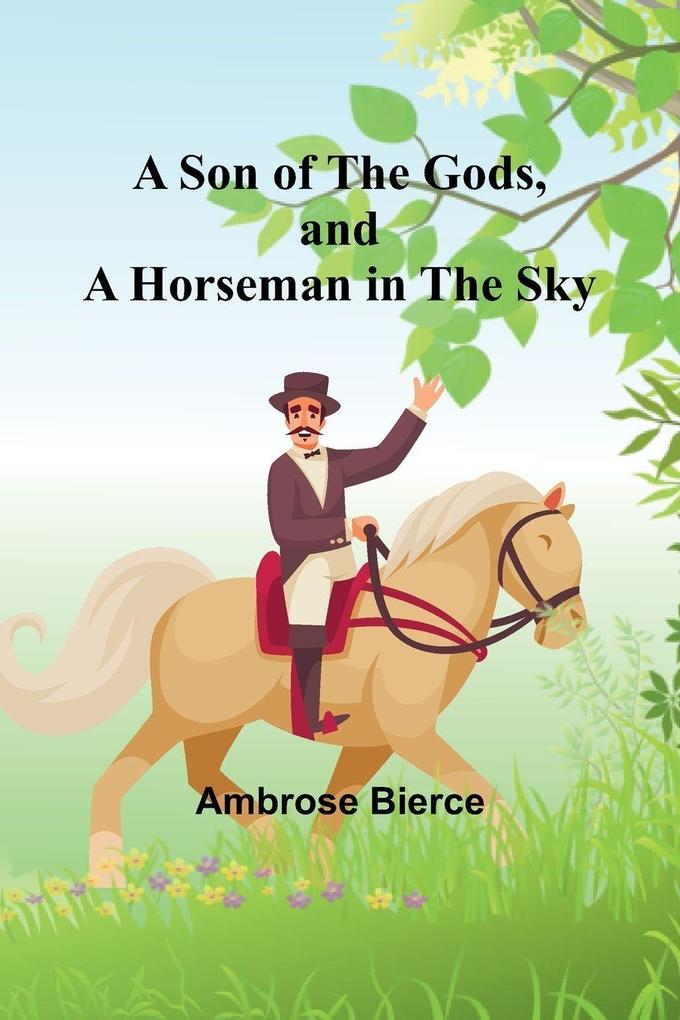 A Son of the Gods and A Horseman in the Sky