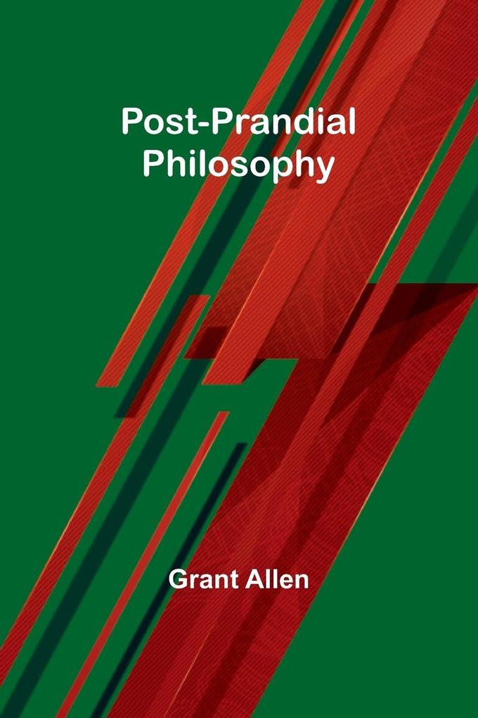 Post-Prandial Philosophy