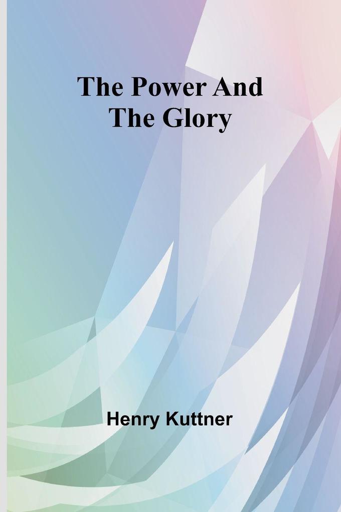 The power and the glory
