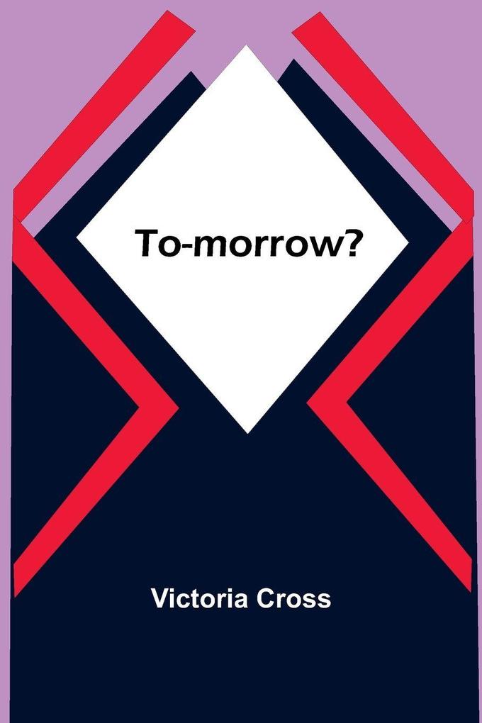To-morrow?