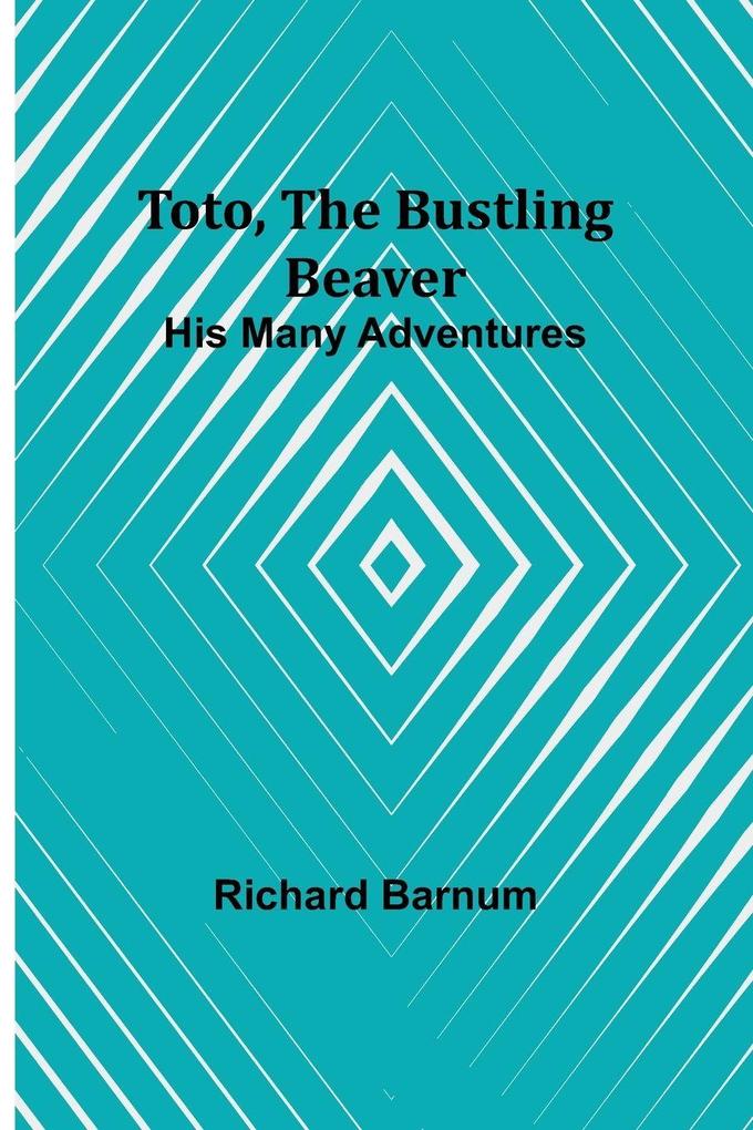 Toto The Bustling Beaver