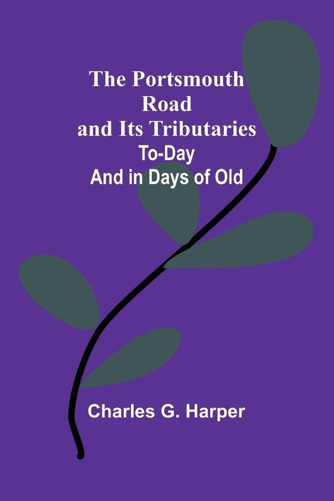 The Portsmouth Road and Its Tributaries