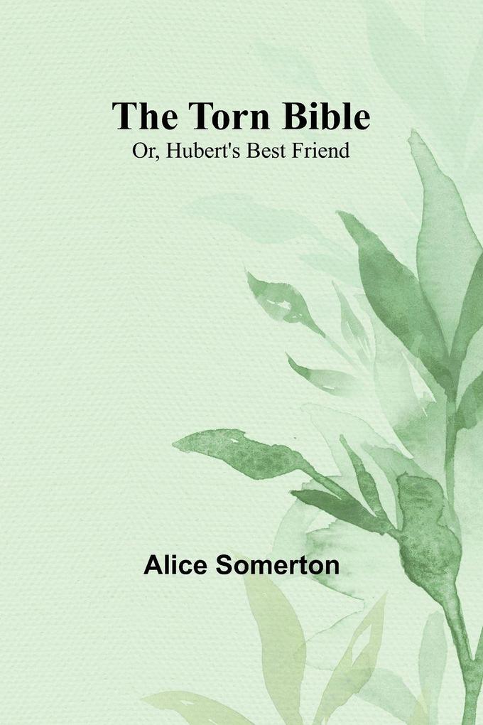 The Torn Bible; Or Hubert's Best Friend
