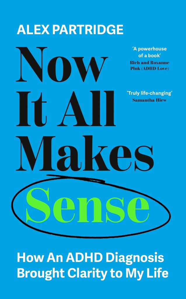 John Murray Press Now It All Makes Sense - How An Adhd Diagnosis Changed My Life