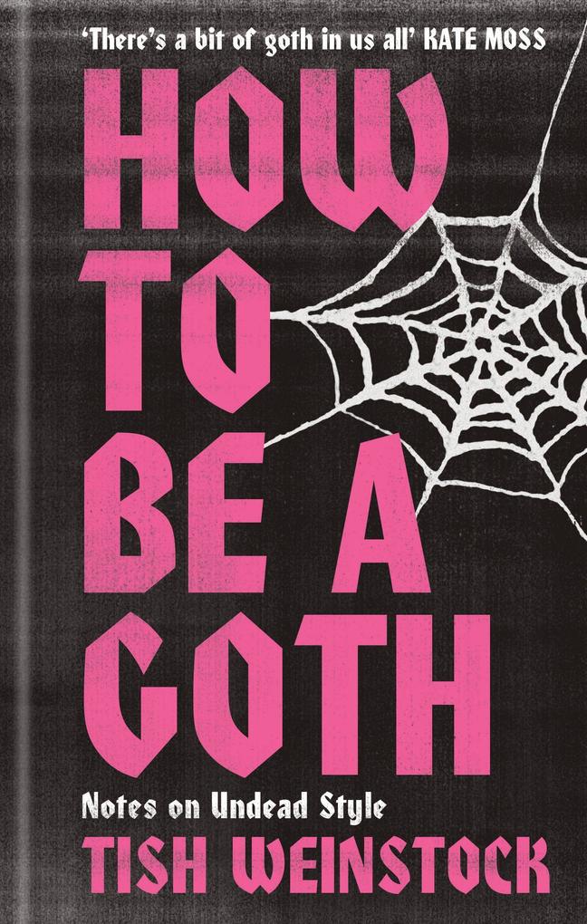 Octopus Publishing Ltd. How To Be A Goth