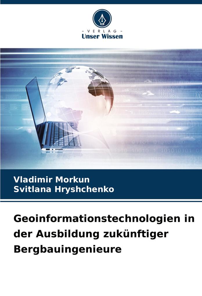 Geoinformationstechnologien in der Ausbildung zukünftiger Bergbauingenieure