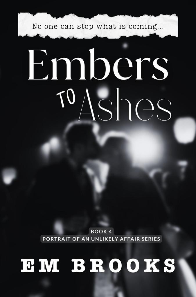 Embers to Ashes (Portrait of an Unlikely Affair #4)