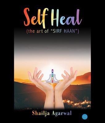 SELF HEAL (the art of SIRF HAAN)