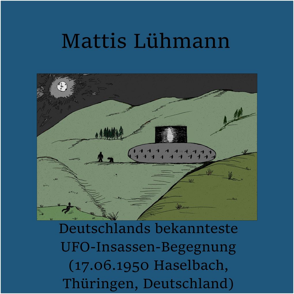 Deutschlands bekannteste UFO-Insassen-Begegnung (17.06.1950 Haselbach Thüringen Deutschland)