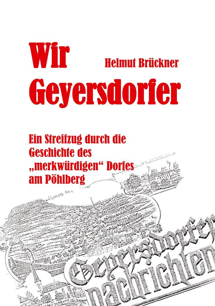 Wir Geyersdorfer - Helmut Brückner