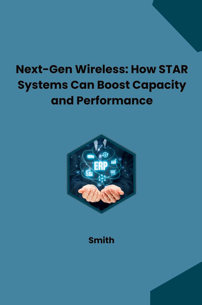 Next-Gen Wireless: How STAR Systems Can Boost Capacity and Performance