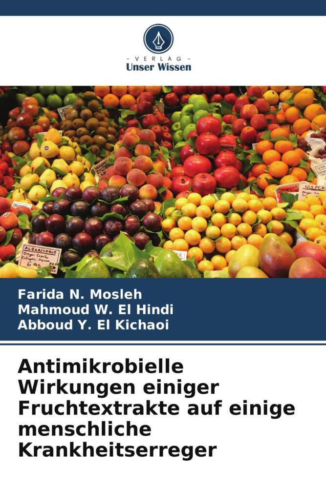 Antimikrobielle Wirkungen einiger Fruchtextrakte auf einige menschliche Krankheitserreger