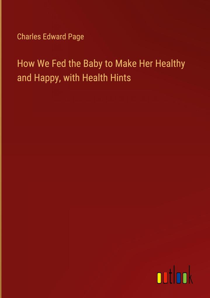 How We Fed the Baby to Make Her Healthy and Happy with Health Hints