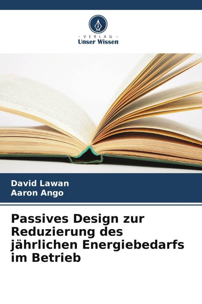 Passives Design zur Reduzierung des jährlichen Energiebedarfs im Betrieb