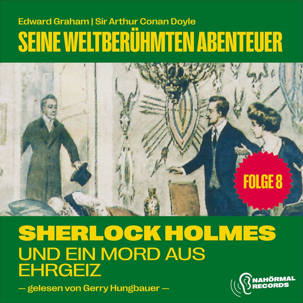 Sherlock Holmes und ein Mord aus Ehrgeiz (Seine weltberühmten Abenteuer Folge 8)