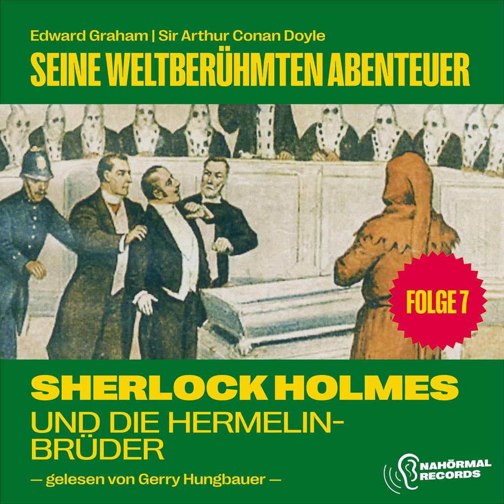 Sherlock Holmes und die Hermelinbrüder (Seine weltberühmten Abenteuer Folge 7)