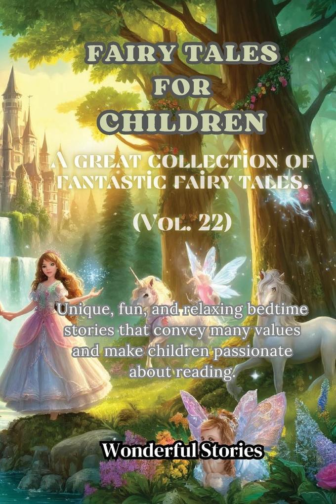 Children‘s Fables A great collection of fantastic fables and fairy tales. (Vol.22)