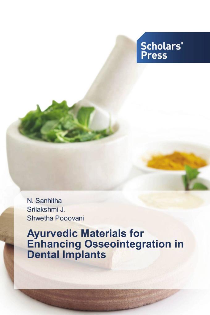 Ayurvedic Materials for Enhancing Osseointegration in Dental Implants
