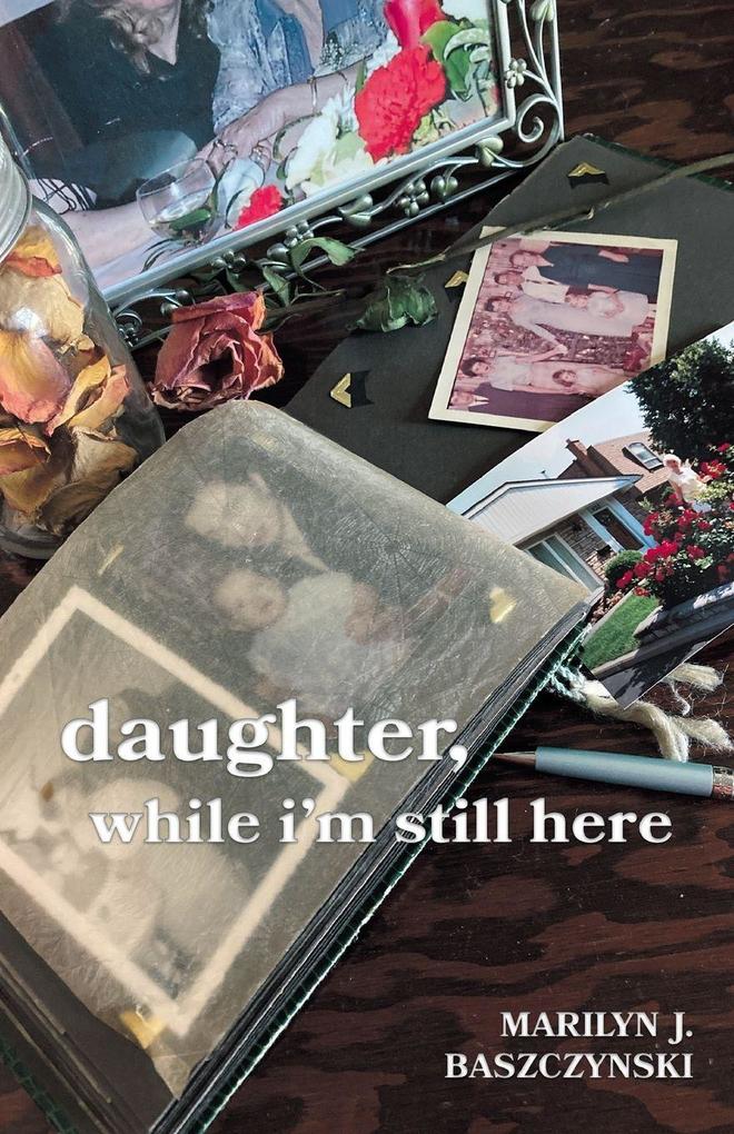 daughter while i'm still here
