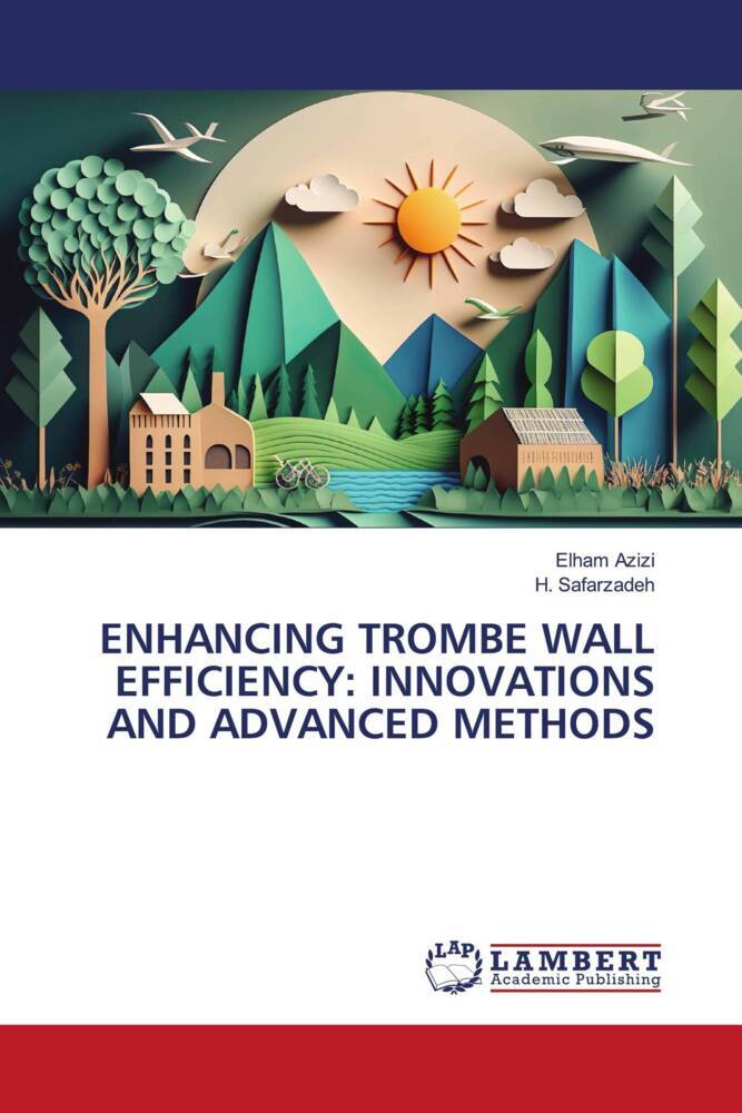 ENHANCING TROMBE WALL EFFICIENCY: INNOVATIONS AND ADVANCED METHODS