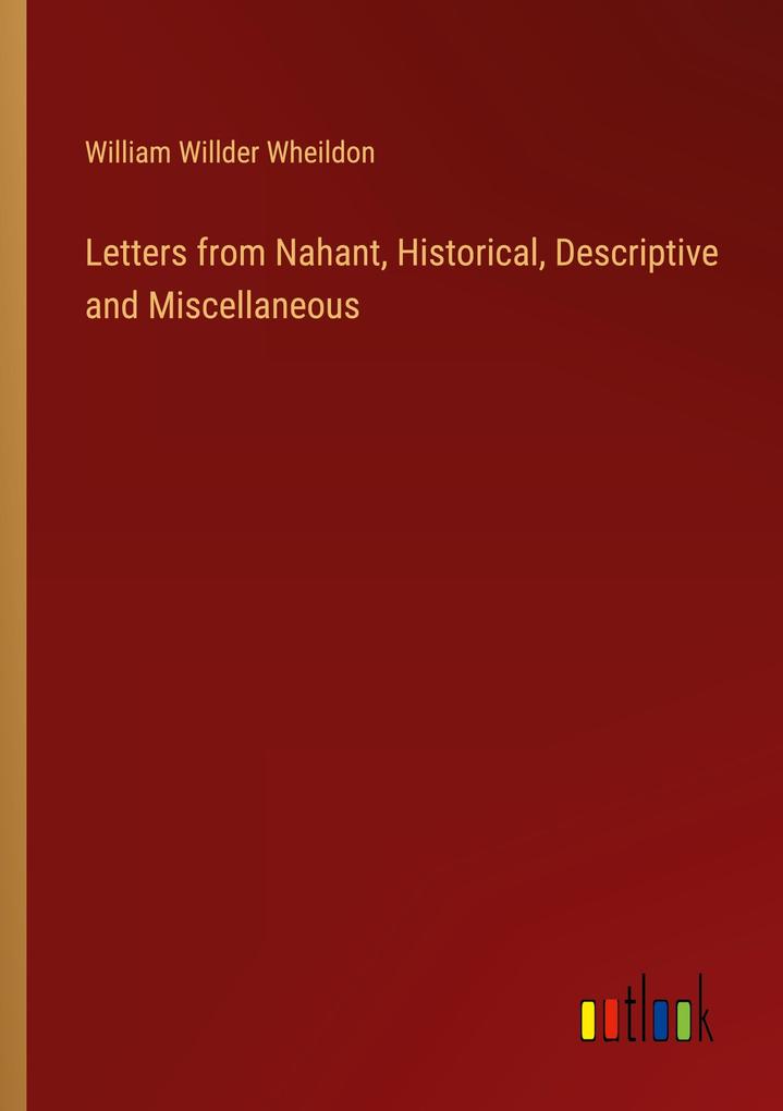 Letters from Nahant Historical Descriptive and Miscellaneous