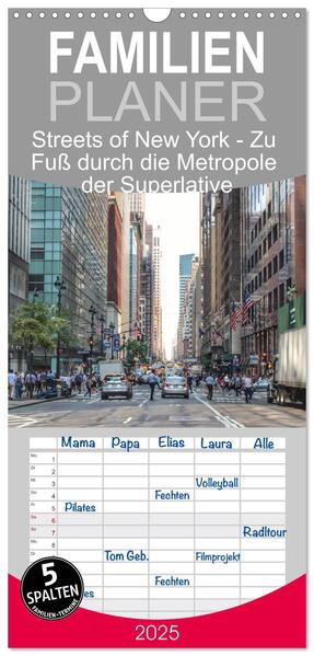Familienplaner 2025 - Streets of New York - Zu Fuß durch die Metropole der Superlative mit 5 Spalten (Wandkalender 21 x 45 cm) CALVENDO