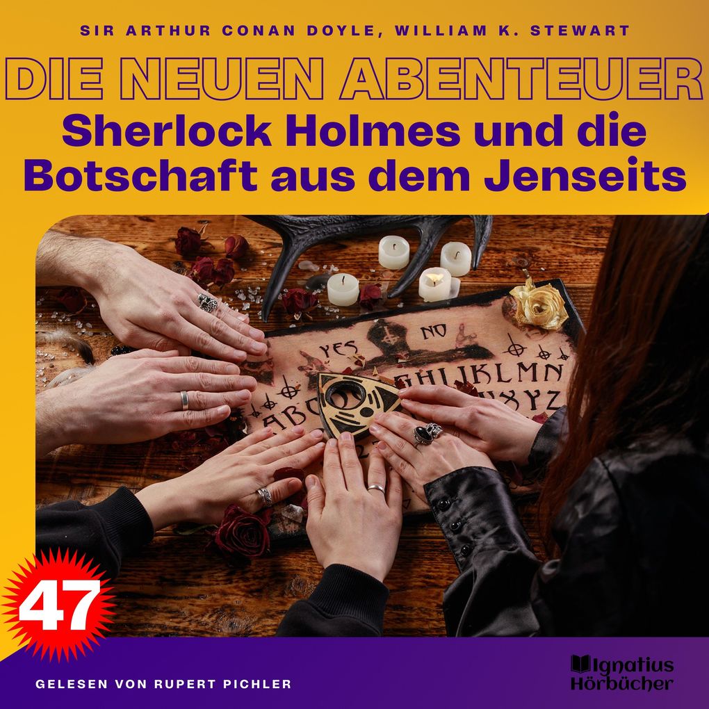 Sherlock Holmes und die Botschaft aus dem Jenseits (Die neuen Abenteuer Folge 47)