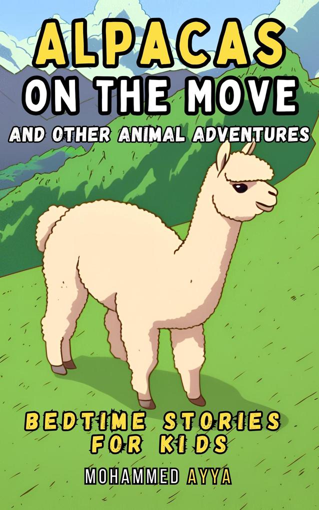 Alpacas on the Move And Other Animal Adventures