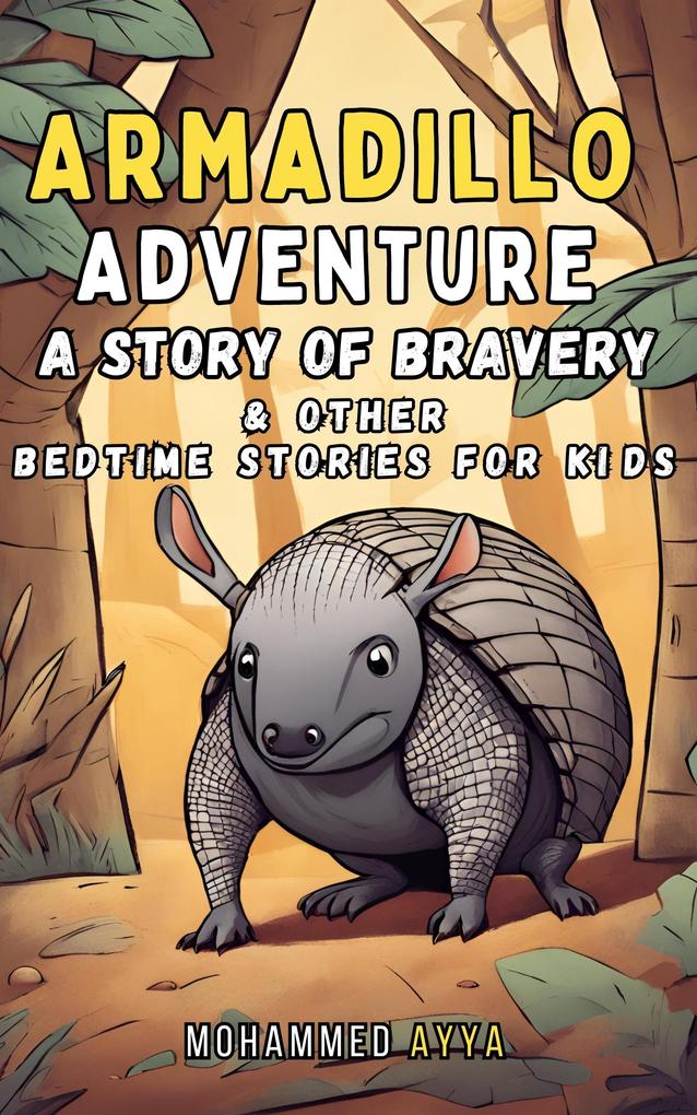 Armadillo Adventure - A Story of Bravery
