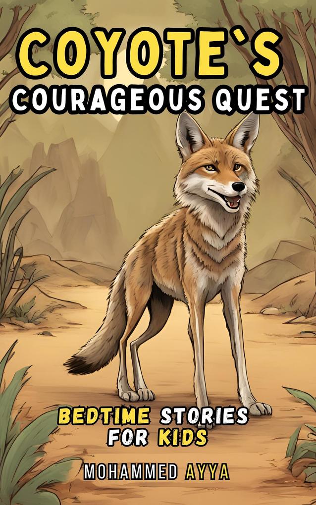 Coyote‘s Courageous Quest